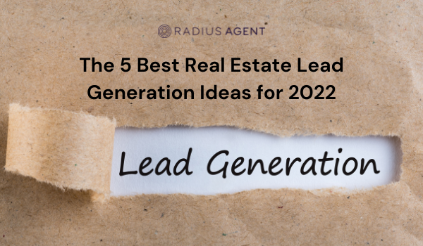 The 5 Best Real Estate Lead Generation Ideas for 2022
