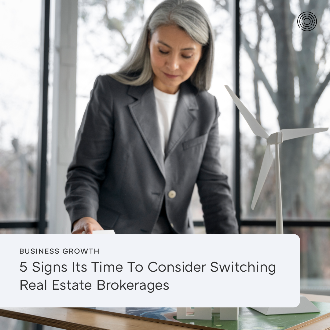 5 Signs Its Time To Consider Switching Real Estate Brokerages