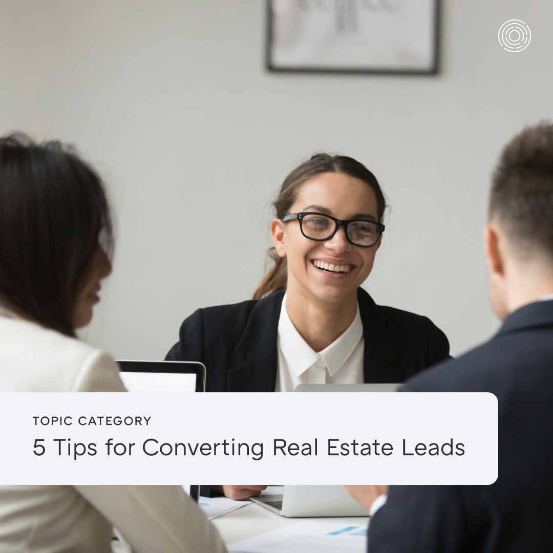 5 Tips for Converting Real Estate Leads
